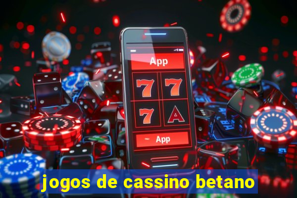 jogos de cassino betano