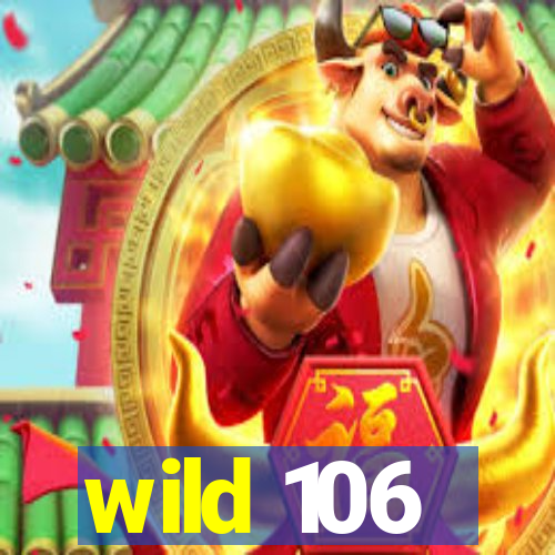 wild 106