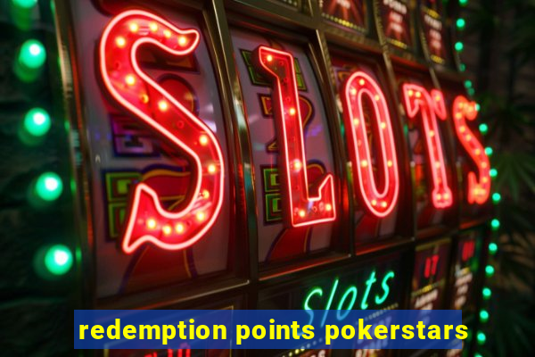 redemption points pokerstars