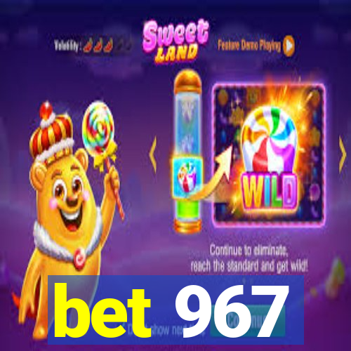 bet 967