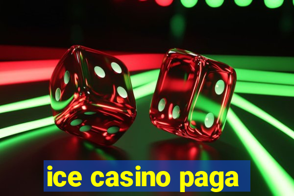 ice casino paga