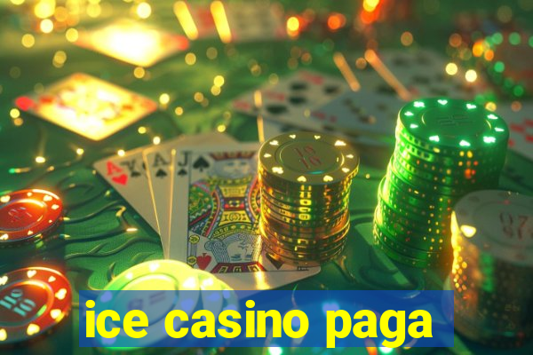 ice casino paga