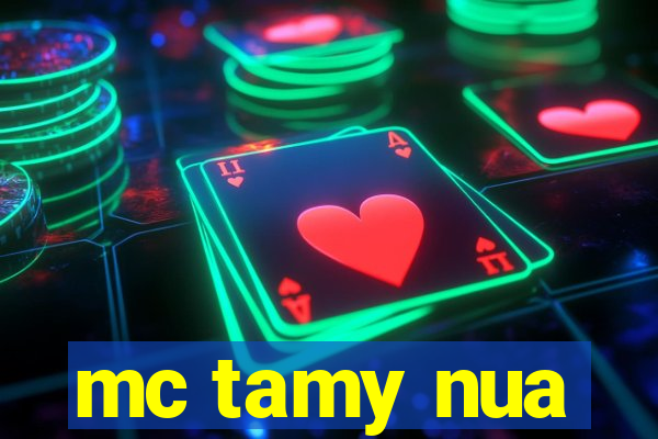 mc tamy nua