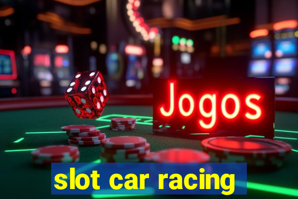 slot car racing