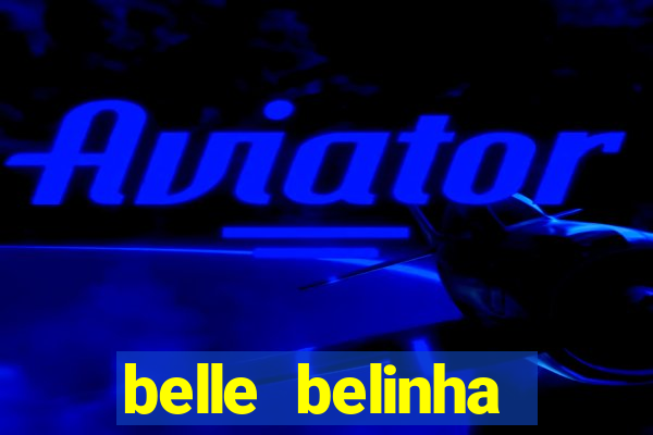 belle belinha videos vazados