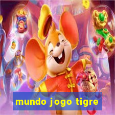 mundo jogo tigre