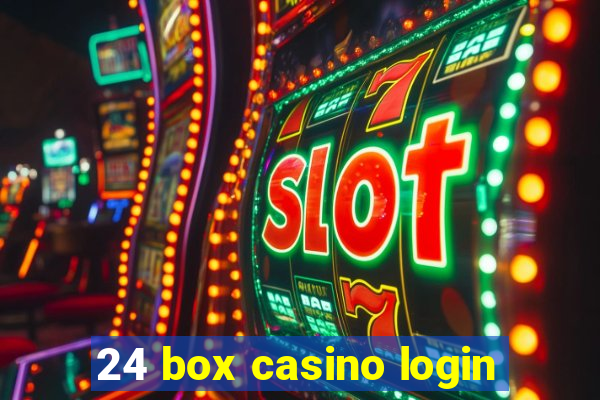 24 box casino login