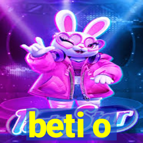 beti o