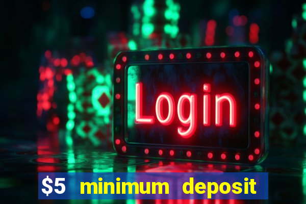 $5 minimum deposit casino nz