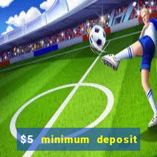 $5 minimum deposit casino nz