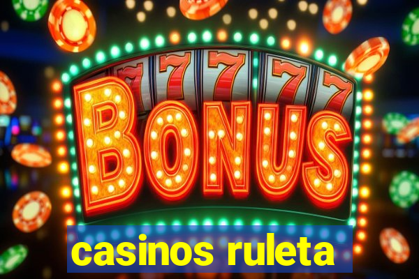 casinos ruleta