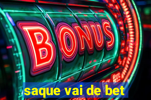 saque vai de bet