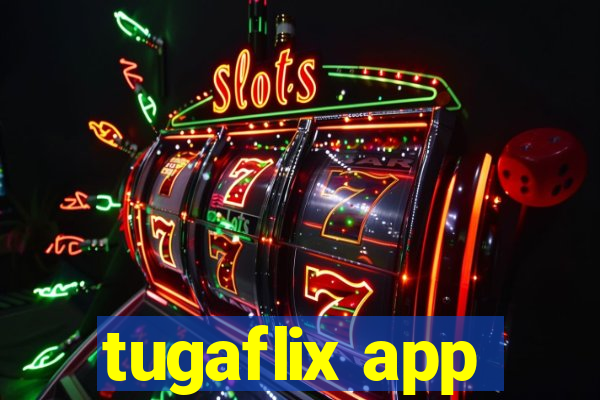 tugaflix app