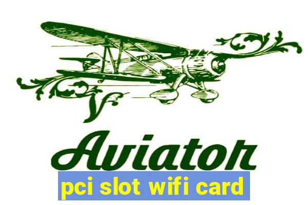 pci slot wifi card