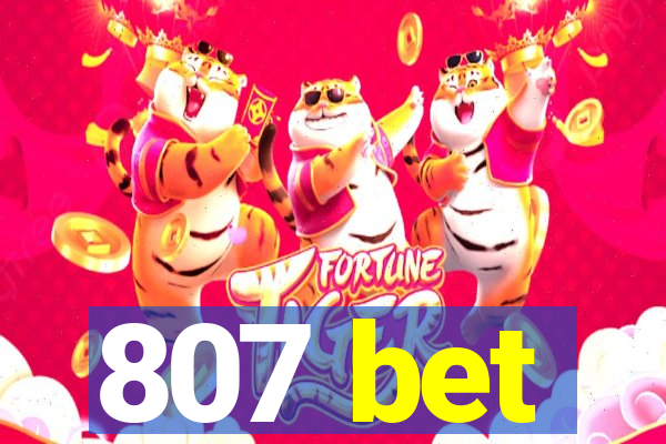 807 bet