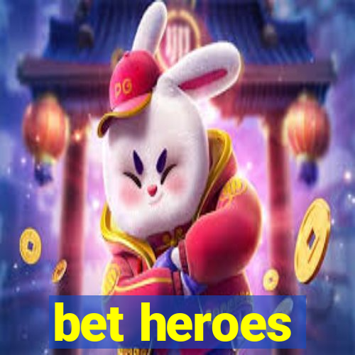 bet heroes