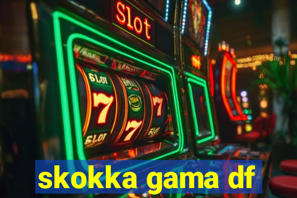 skokka gama df