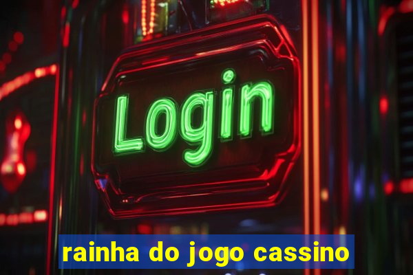 rainha do jogo cassino