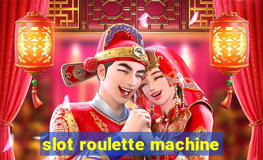 slot roulette machine