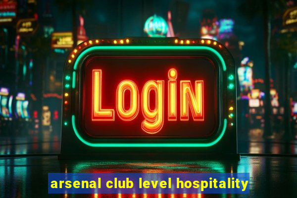 arsenal club level hospitality