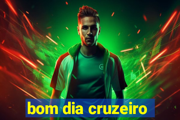 bom dia cruzeiro