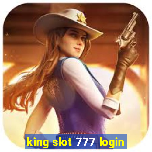 king slot 777 login