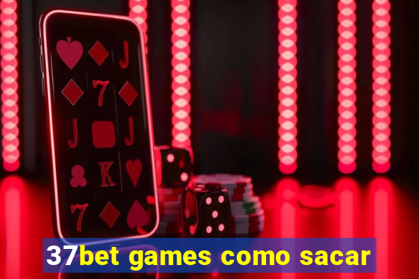 37bet games como sacar