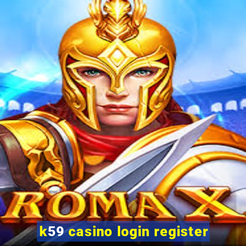 k59 casino login register