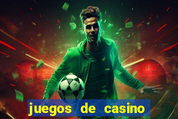 juegos de casino para ganar dinero real sin invertir