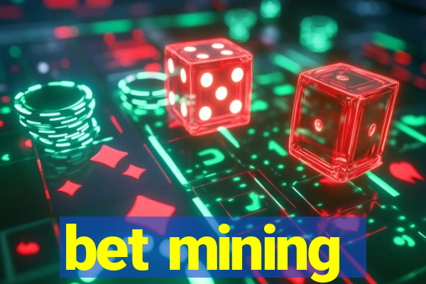 bet mining