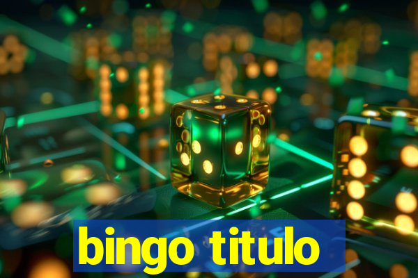 bingo titulo