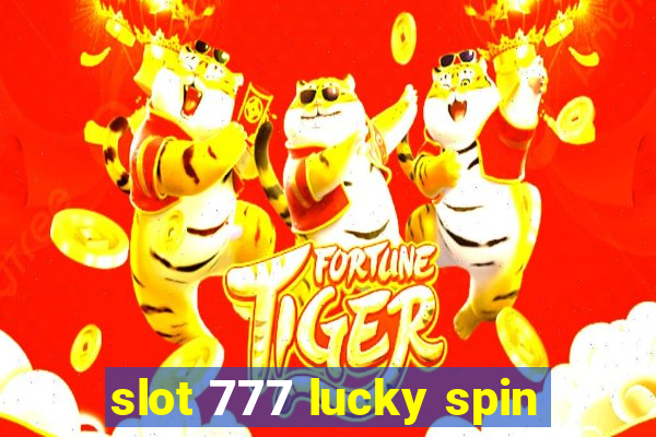 slot 777 lucky spin