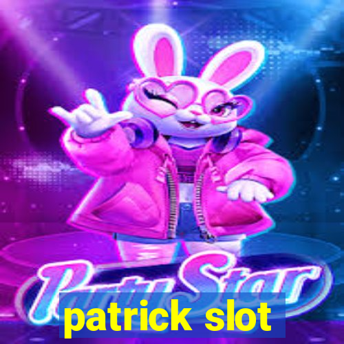 patrick slot