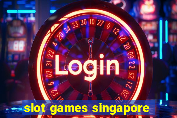 slot games singapore