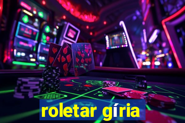 roletar gíria