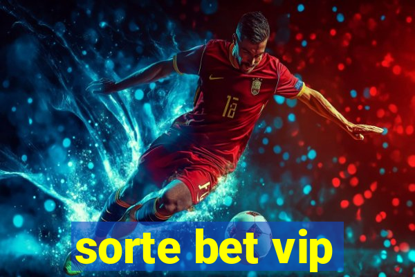 sorte bet vip