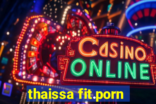 thaissa fit.porn