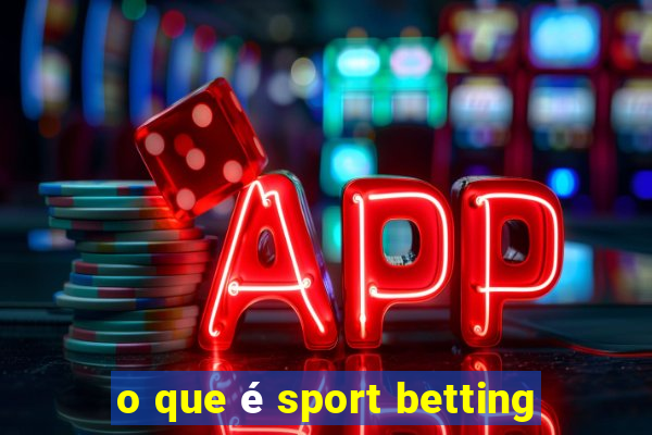 o que é sport betting