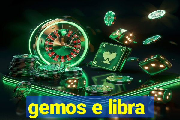 gemos e libra