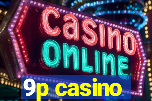 9p casino