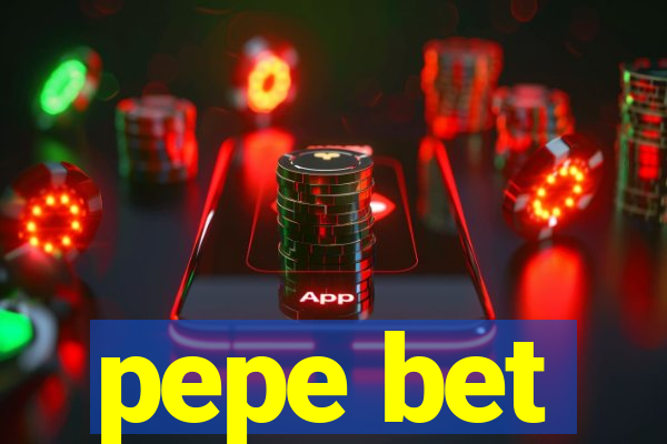 pepe bet