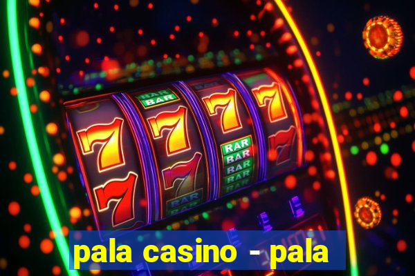 pala casino - pala