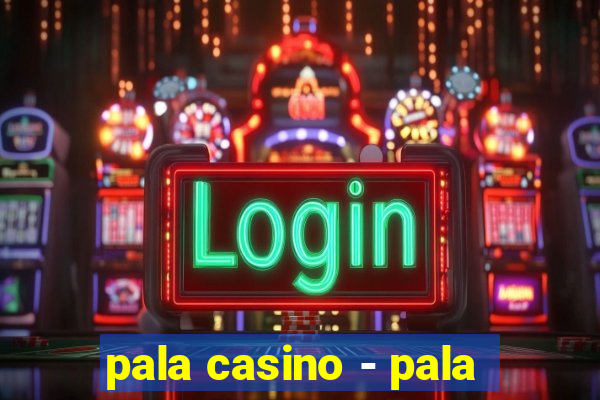 pala casino - pala