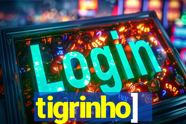 tigrinho]