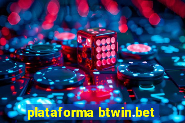 plataforma btwin.bet