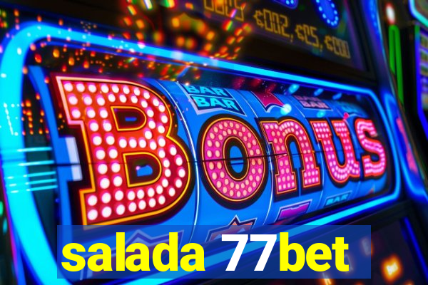 salada 77bet