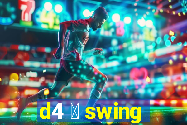 d4 茅 swing