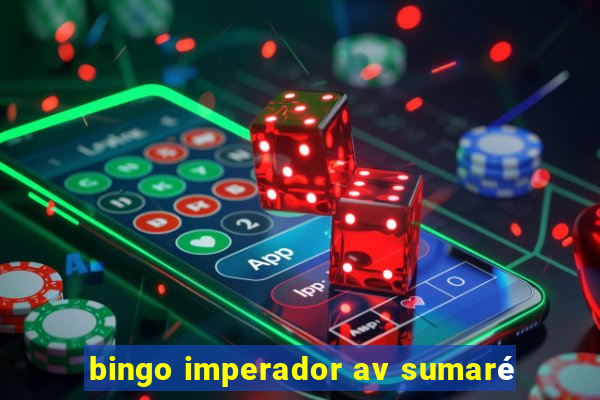 bingo imperador av sumaré