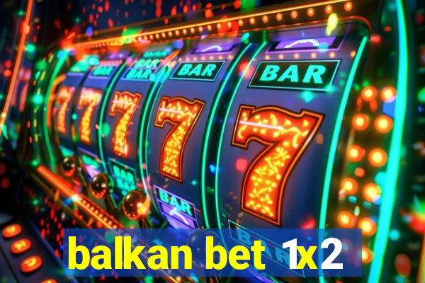 balkan bet 1x2