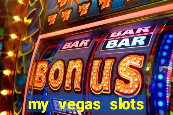 my vegas slots free chips